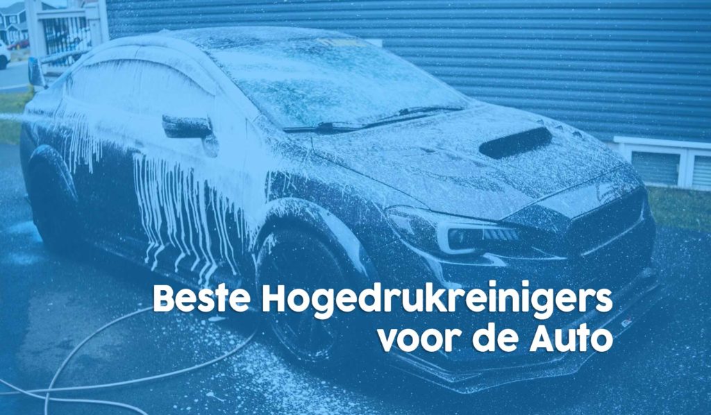 Beste Hogedrukreinigers voor de Auto